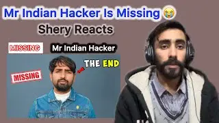 Mr Indian Hacker Is Missing 😭  Shery Reacts #reaction #reactionvideo #pakistanireaction 