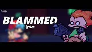 Friday Night Funkin&rsquo; | &ldquo;Blammed&rdquo; Lyrics