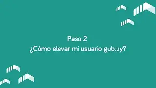 &iquest;C&oacute;mo elevar el nivel de mi usuario gub.uy?