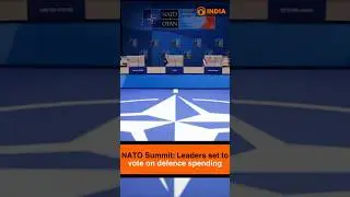 NATO Summit: Leaders set to vote on defence spending