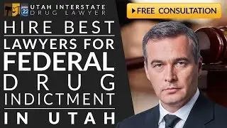 435-633-9140 Federal Drug Indictment Lawyer Ogden, UT Federal Drug Possession Ogden, UT