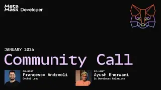 MetaMask Developer Community Call - January 2026