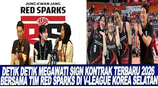 DETIK DETIK MEGAWATI SIGN KONTRAK TERBARU 2026 BERSAMA TIM RED SPARKS DI V-LEAGUE KOREA SELATAN