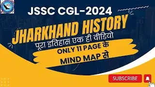 (JSSC CGL-2024) (COMPLETE JHARKHAND HISTORY) (Only 11 Page के MIND MAP से)