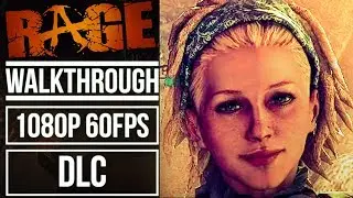 RAGE [DLC] The Scorchers Gameplay Walkthrough No Commentary [1080p 60fps]