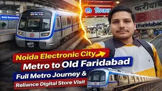 Noida Electronic City से Old Faridabad का Metro सफर | Reliance Digital Store Vlog 