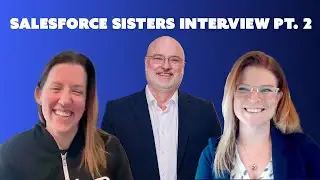 Salesforce Sisters Blaze Their Trails - Pt.2