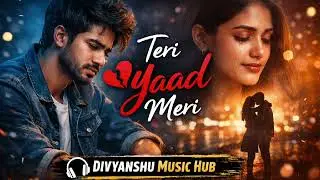 Tu Meri Yaad | Emotional Sad Song | Heart Touching Love Song | Divyanshu Music Hub