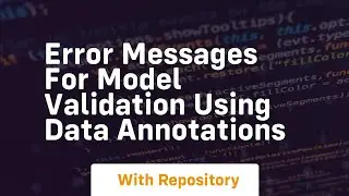 error messages for model validation using data annotations