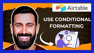 How To Use Conditional Formatting On AIRTABLE (Complete 2025 Guide)