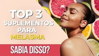 Top 3 Suplementos para o Melasma