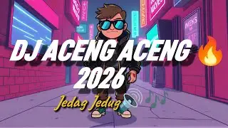 🔥 DJ ACENG ACENG 🔥Lagu DJ Viral Terbaru 2026 | Jedag Jedug Bikin Goyang