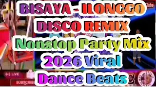 BISAYA - ILONGGO DISCO REMIX 🔥 | Nonstop Party Mix | 2026 Viral Dance Beats
