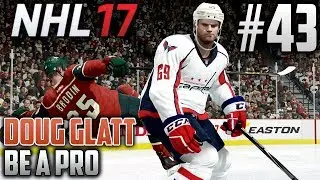 NHL 17 Be a Pro | Doug Glatt (Right-Wing) | EP43 | GET LEVELED