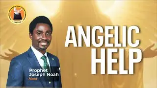 ANGELIC HELP - TUESDAY MIRACLE SERVICE WITH PROPHET JOSEPH NOAH (JP)