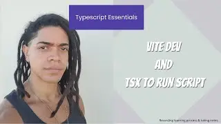 Typescript Essentials : Vite dev and TSX to run script