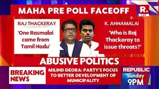 Maha Polls: Pre-Poll Face-Off In Maharashtra, Milind Deora Takes On Raj Thackeray