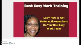 BEW Training: How to Get Active Members in Your Best Easy Work  business