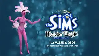 The Sims Makin' Magic Soundtrack - La valse a d&eacute;d&eacute; - Dominique Vernhes & Eric Gemsa