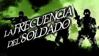 La Frecuencia del soldado │ Creepypasta  (con Herr dunkelheit)