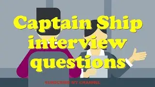 Captain Ship interview questions