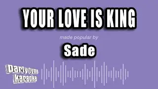 Sade - Your Love Is King (Karaoke Version)