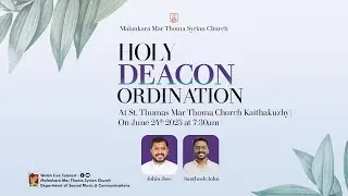 HOLY DEACON ORDINATION | JOBIN JOSE, SANTHOSH JOHN | ST THOMAS MTC KAITHAKUZHY |