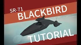 SR-71 Blackbird Tutorial Plane Crazy