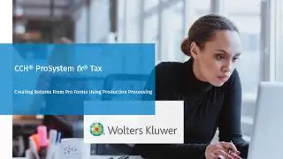 CCH&reg; ProSystem fx&reg; Tax - Create Returns from Pro Forma using Production Processing