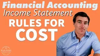 3.5) Rules for Cost | COGS & Matching Principle