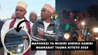 MUDIRI SHEIKH SAMIRI SADIKI APOKELEWA NA MAELFU YA WATU KITETO MADRASAT TAQWA KWA SHKH ABUU TWALIB
