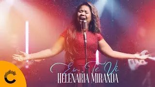 Helenaria Miranda | Eu Te Vi [Clipe Oficial]