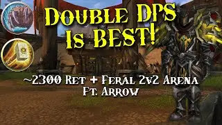 WoW 9.1 Shadowlands - Ret Paladin PvP - High Rated Ret 2v2 Arena! Double DPS Ft. Arrow