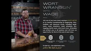 Dialed In With WeldWerks #8: Wort Wranglin' With Wade, vol. 4 - Advanced Homebrewing!