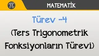 Türev -4 (Ters Trigonometrik Fonksiyonların Türevi) | Matematik | Hocalara Geldik