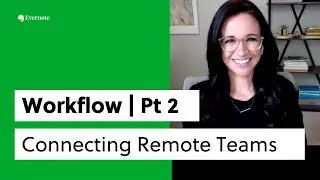 4 tips to organize your work in Evernote | Connecting Remote Teams Series 2 of 6
