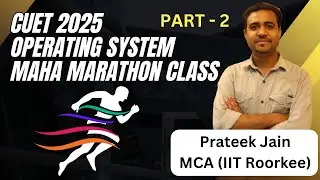 CUET 2025  Operating System MCQ Maha Marathon Class (Part - 3) | Lakshya MCA | Prateek Jain