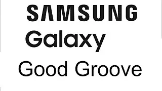 Good Groove - Samsung Galaxy OneUI 7.0 Ringtone/Alarm Tone