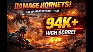 Damage Hornets - 94k High Score Full Run (Arc Raiders Weekly Trial)