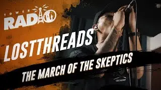 Tower Radio - LOSTTHREADS - The March Of The Skeptics