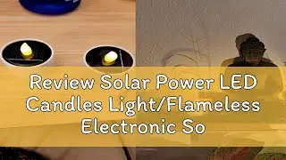Review Solar Power LED Candles Light/Flameless Electronic Solar LED Nightlight /Solar Energy Candle