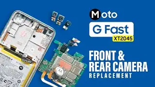 Motorola Moto G Fast XT2045 Front & Rear Camera Replacement
