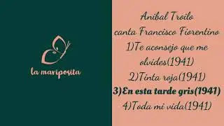 Tanda Anibal Troilo/Francisco Fiorentino (tango)