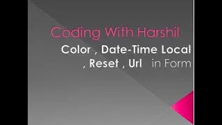 Color , Date-Time Local , Reset & Url type in Input || Form || HTML || Coding With Harshil