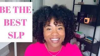 HOW TO BE THE BEST SLP YOU CAN BE | 5 TIPS | SPEAK FROM THE HEART