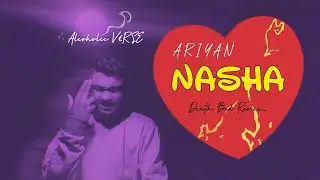 Nasha - (official hindi song) || Death Bed Remix - ARIYAN prod.21G