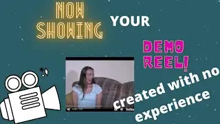 Create a Demo Reel w/No Experience