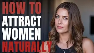 5 Secrets How to Attract Women Naturally | Female Psychology