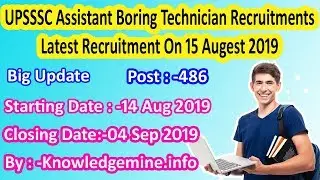 UPSSSC Assistant Boring Technician Recruitment || Latest Update On15 Augest 2019||By Knowledgemine