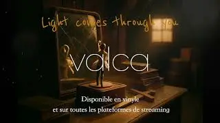 Light comes through you (valca)